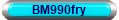 BM990fry
